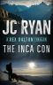 [A Rex Dalton Thriller 05] • The Inca Con · A Rex Dalton Thriller